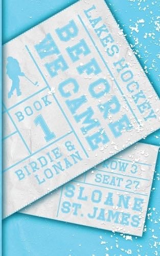 Before We Came (Lakes Hocker #1) - Sloane St James · 2023