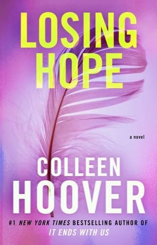 Losing Hope: A Novel (2) (Hopeless) - Colleen Hoover · 2013