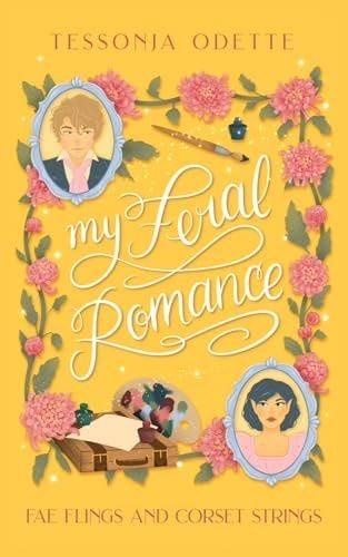My Feral Romance (Fae Flings and Corset Strings) - Tessonja Odette · 2024