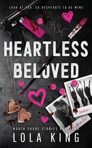 Heartless Beloved: A Bad Boy/ Good Girl Dark Romance (North Shore Stories 2) - Lola King · 2023