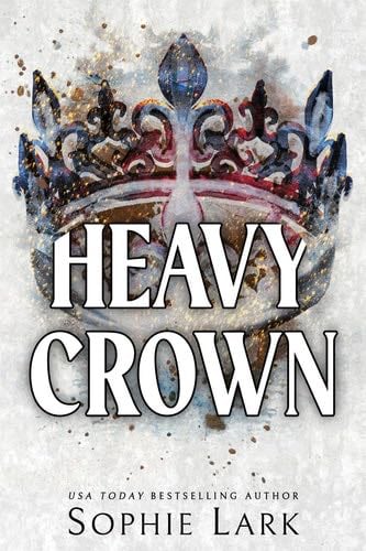 Heavy Crown (Brutal Birthright, 6) - Sophie Lark · 2024