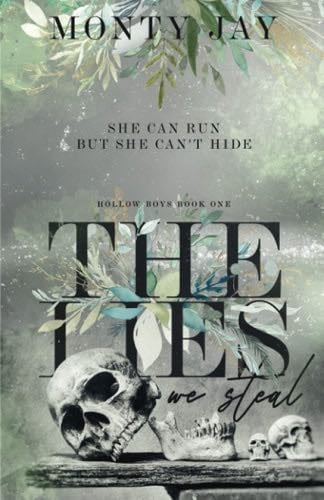 The Lies we Steal (The Hollow Boys) - Monty Jay · 2021