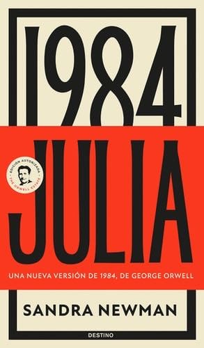 Julia: Una nueva versión de 1984, de George Orwell (Novela) / Julia: A Retelling of George Orwell´s 1984 (Novel) (Spanish Edition) - Sandra Newman · 2024