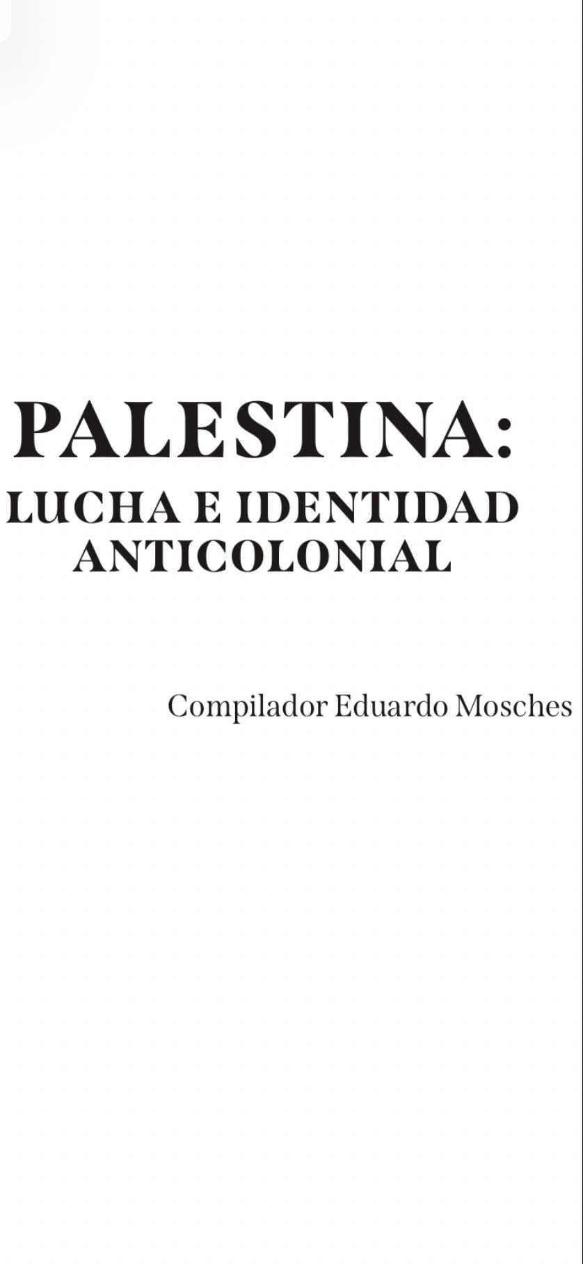 Palestina: Lucha e Identidad Anticolonial - Eduardo Mosches