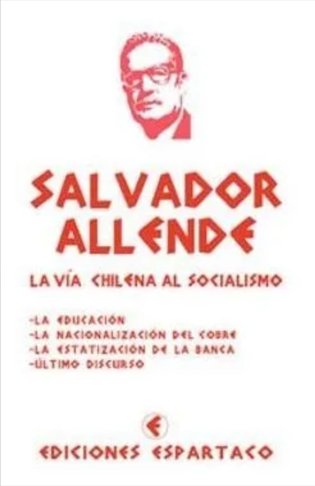La Vía Chilena al Socialismo - Salvador Allende, Ediciones Espartaco