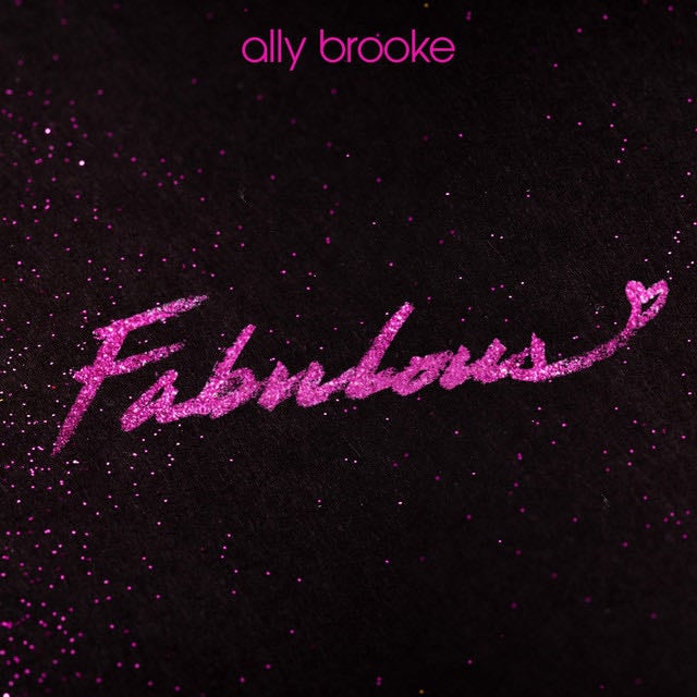 Fabulous - Song 路 Ally Brooke