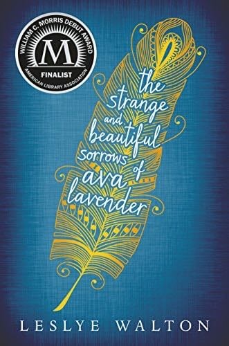 The Strange and Beautiful Sorrows of Ava Lavender - Leslye Walton · 2014