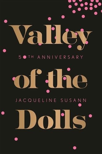 Valley of the Dolls 50th Anniversary Edition - Jacqueline Susann · 2016