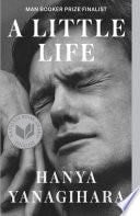 A Little Life - Hanya Yanagihara · 2016