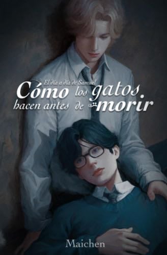 Cómo los gatos hacen antes de morir (Spanish Edition) - Psique Maichen · 2020