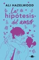 La hipótesis del amor. Edición Especial - Hazelwood, Ali · 2024