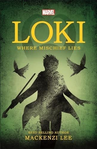 Loki: Where Mischief Lies - Mackenzi Lee