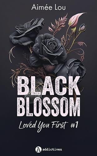 Black Blossom 1 - Loved You First - Aimée LOU · 2023