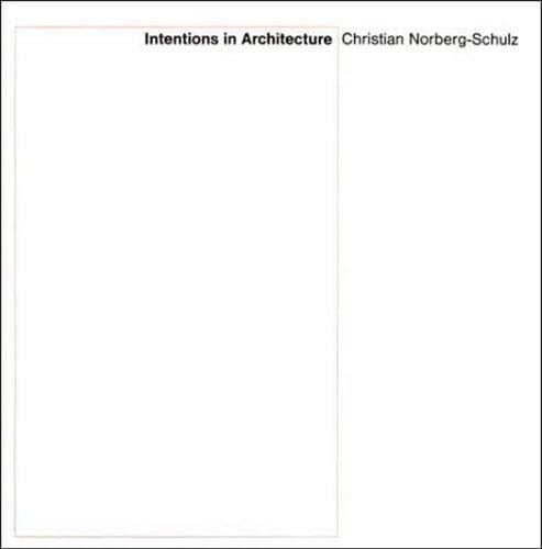 Intentions in Architecture - Christian Norberg-Schulz · 1968