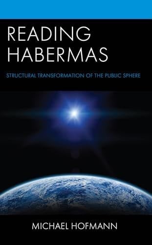 Reading Habermas: Structural Transformation of the Public Sphere - Michael Hofmann · 2025