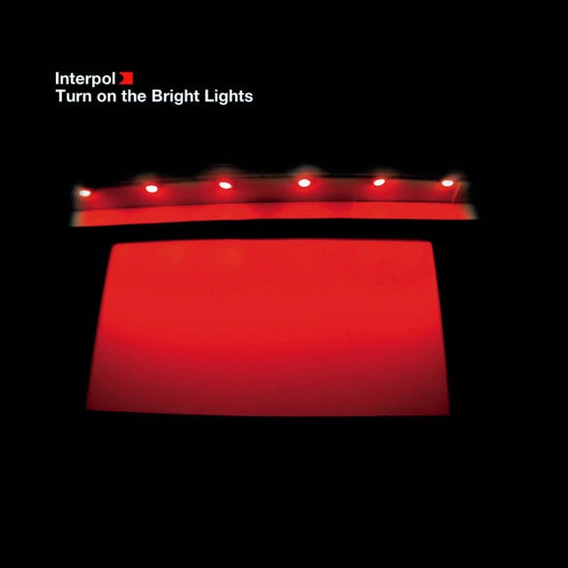 Turn On The Bright Lights - Album · Interpol