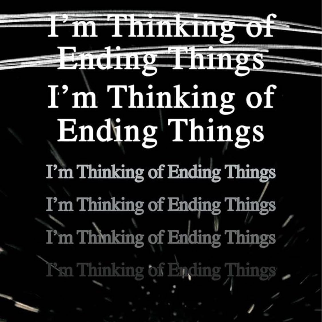 I'm Thinking of Ending Things - Iain Reid · 2016