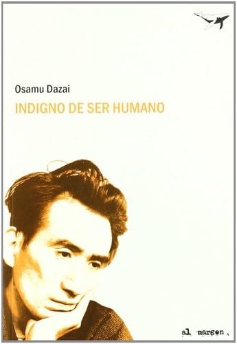 Indigno de ser humano (Spanish Edition) - Osamu Dazai · 2010