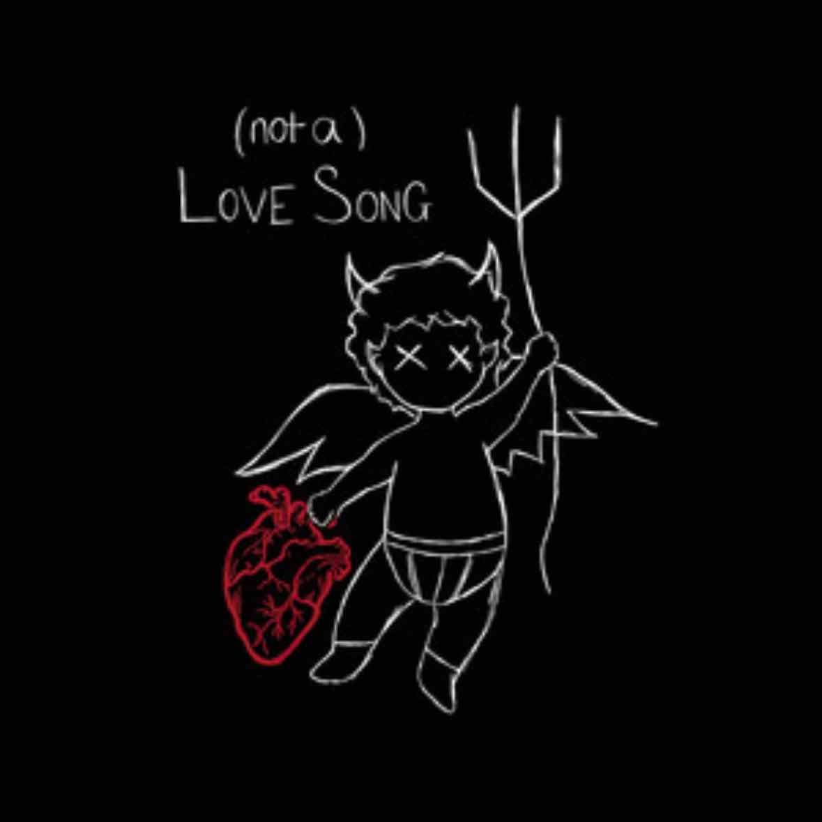 (not a) love song - โญ๏ธ