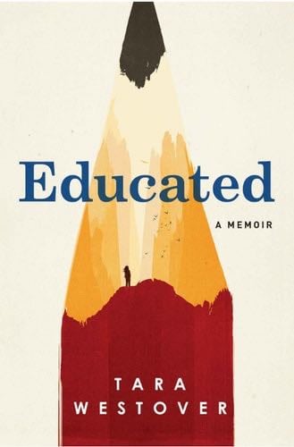 Educated: A Memoir - Tara Westover · 2018