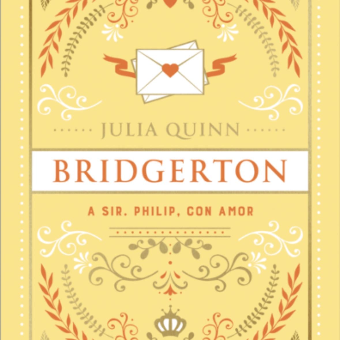 Bridgerton: A Sir Phillip con amor - Julia Quinn