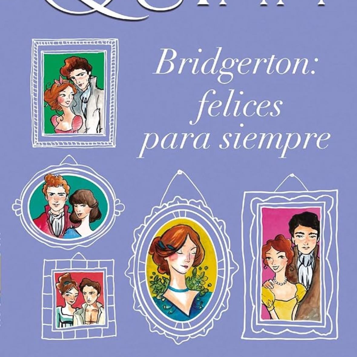 Bridgerton: felices para siempre - Julia Quinn