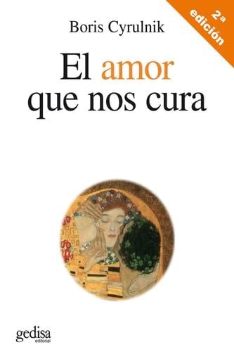 El amor que nos cura (Spanish Edition) - Boris Cyrulnik · 2020