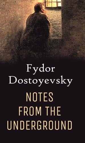 Notes From the Underground - Fydor Dostoyevsky · 2024