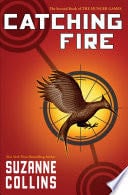 Catching Fire (Hunger Games, Book Two) - Suzanne Collins · 2010