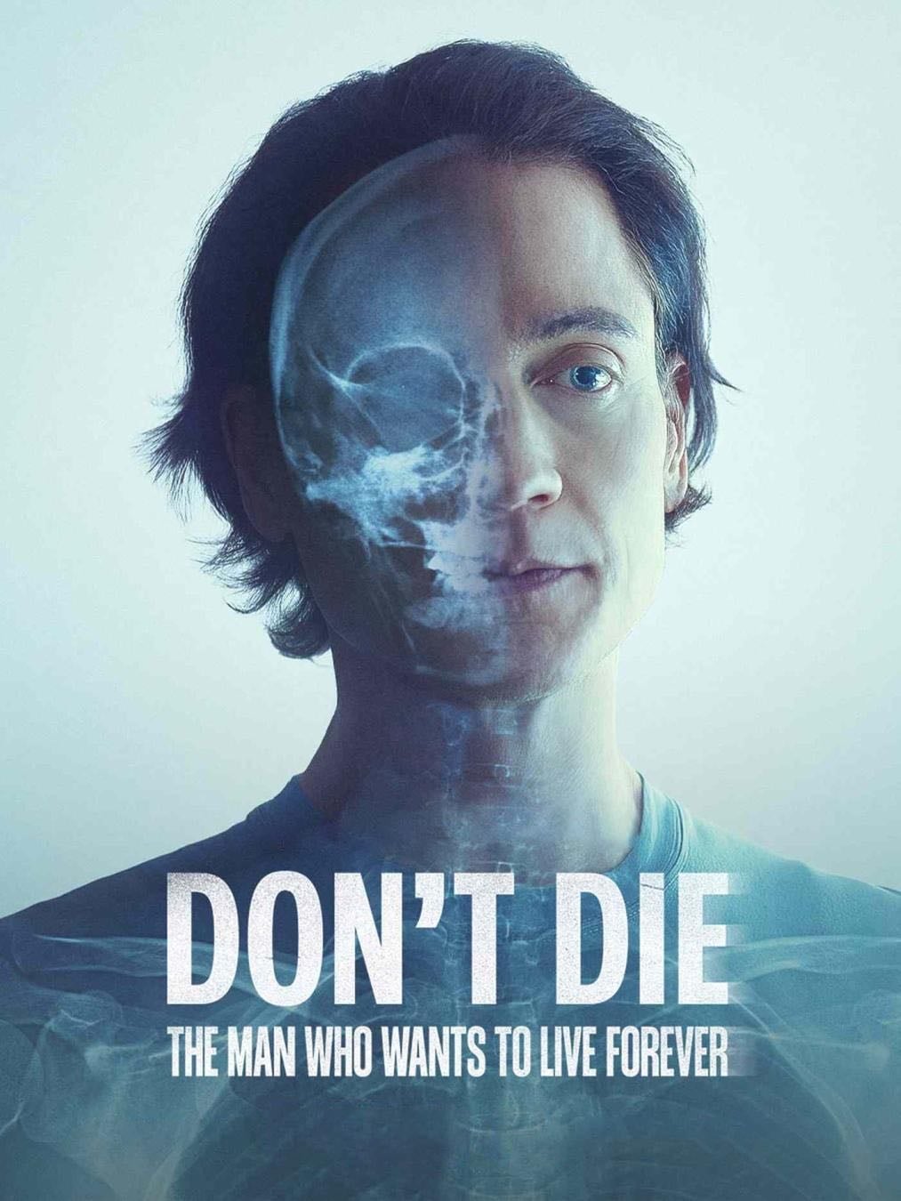 Don't Die: The Man Who Wants to Live Forever - Chris Smith · 2025