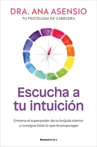 Escucha a tu intuición / Listen to Your Intuition (Spanish Edition) - Dra Ana Asensio · 2025