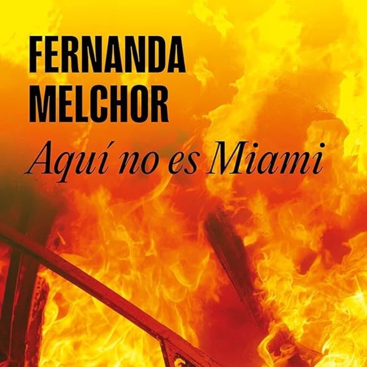 Aqui No Es Miami - Fernanda Melchor · 2013
