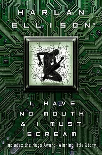 I Have No Mouth & I Must Scream: Stories - Harlan Ellison · 2014