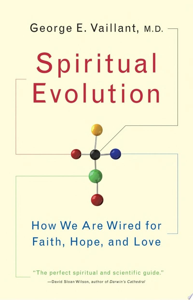 Spiritual Evolution - George Vaillant · 2009
