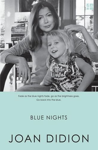 Blue Nights. Joan Didion - Joan Didion · 2012