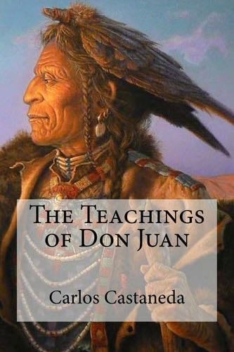 The Teachings of Don Juan - Carlos Castaneda, Castaneda · 2016