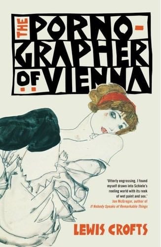 The Pornographer of Vienna - Lewis Crofts · 2011