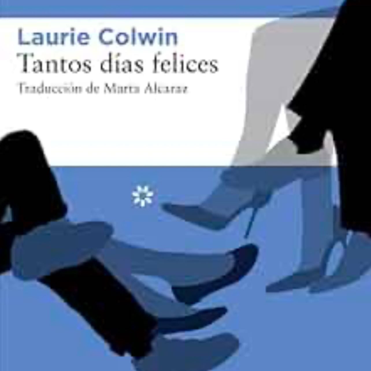 Tantos días felices - Laurie Colwin · 2015