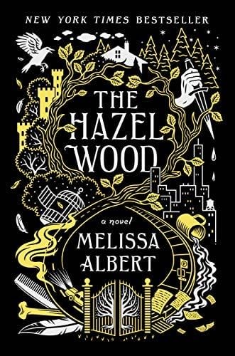 The Hazel Wood: A Novel (The Hazel Wood, 1) - Melissa Albert · 2018