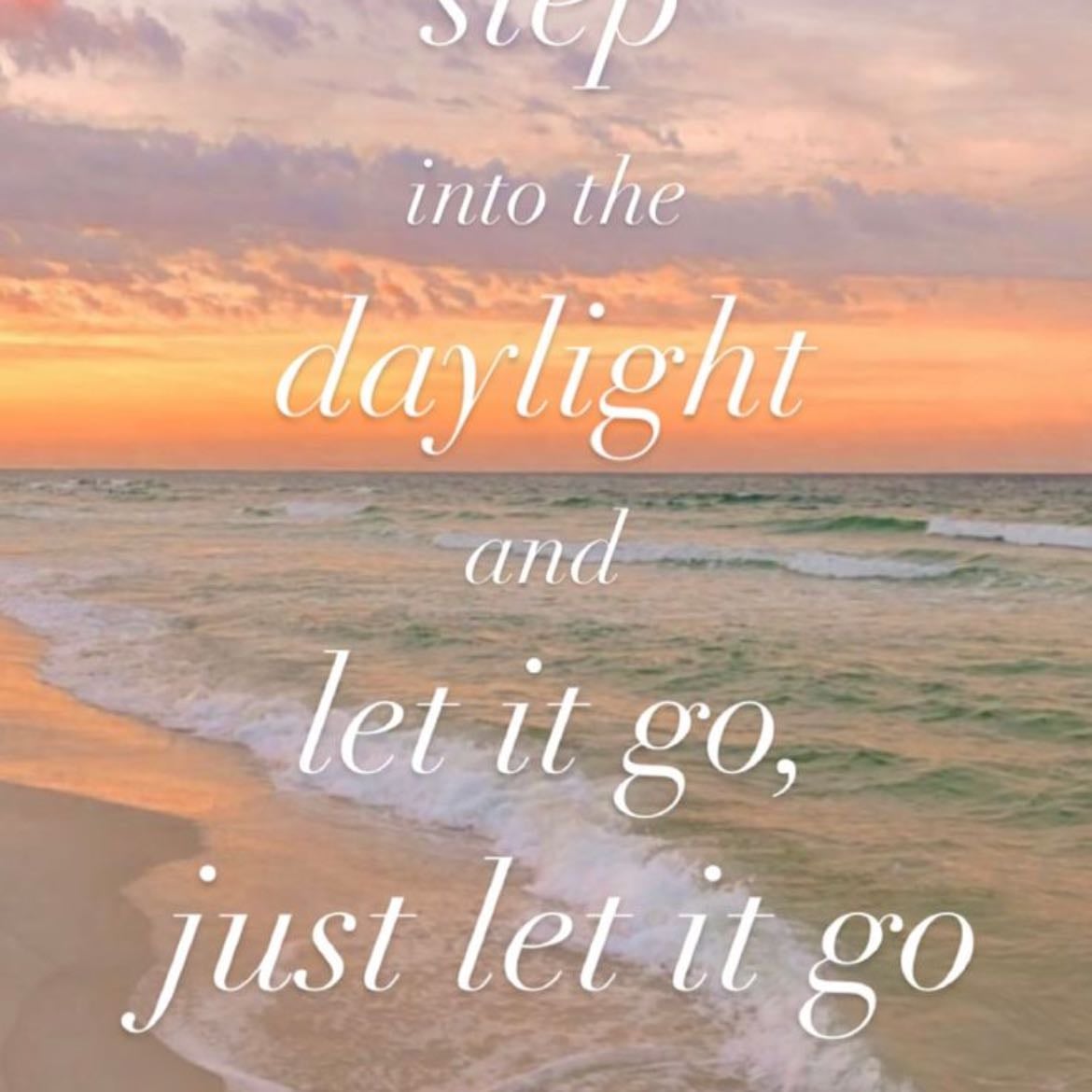 Step into the daylight and let it go