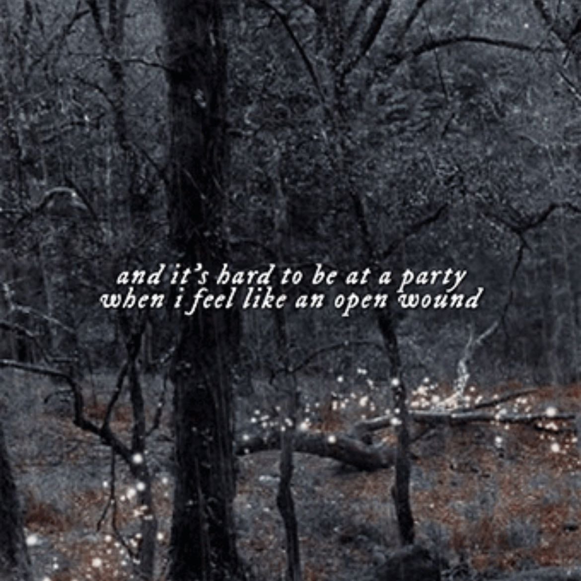 it’s hard to be at a party when I feel like an open wound