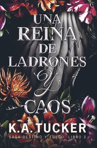 Una reina de ladrones y caos - K.A. Tucker · 2024