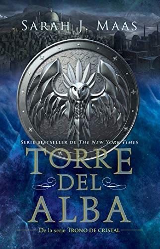 Torre del alba (Trono de Cristal) (Spanish Edition) - Sarah J. Maas · 2018