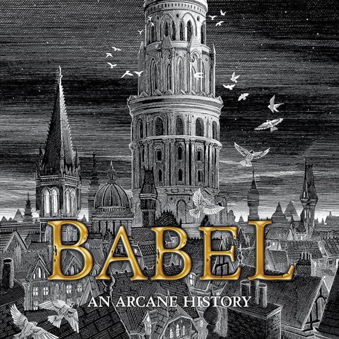 Babel: Or the Necessity of Violence: An Arcane History of the Oxford Translators' Revolution - R. F. Kuang · 2022