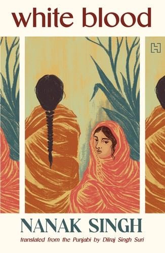 White Blood - Nanak Singh, translated by Dilraj Singh Suri