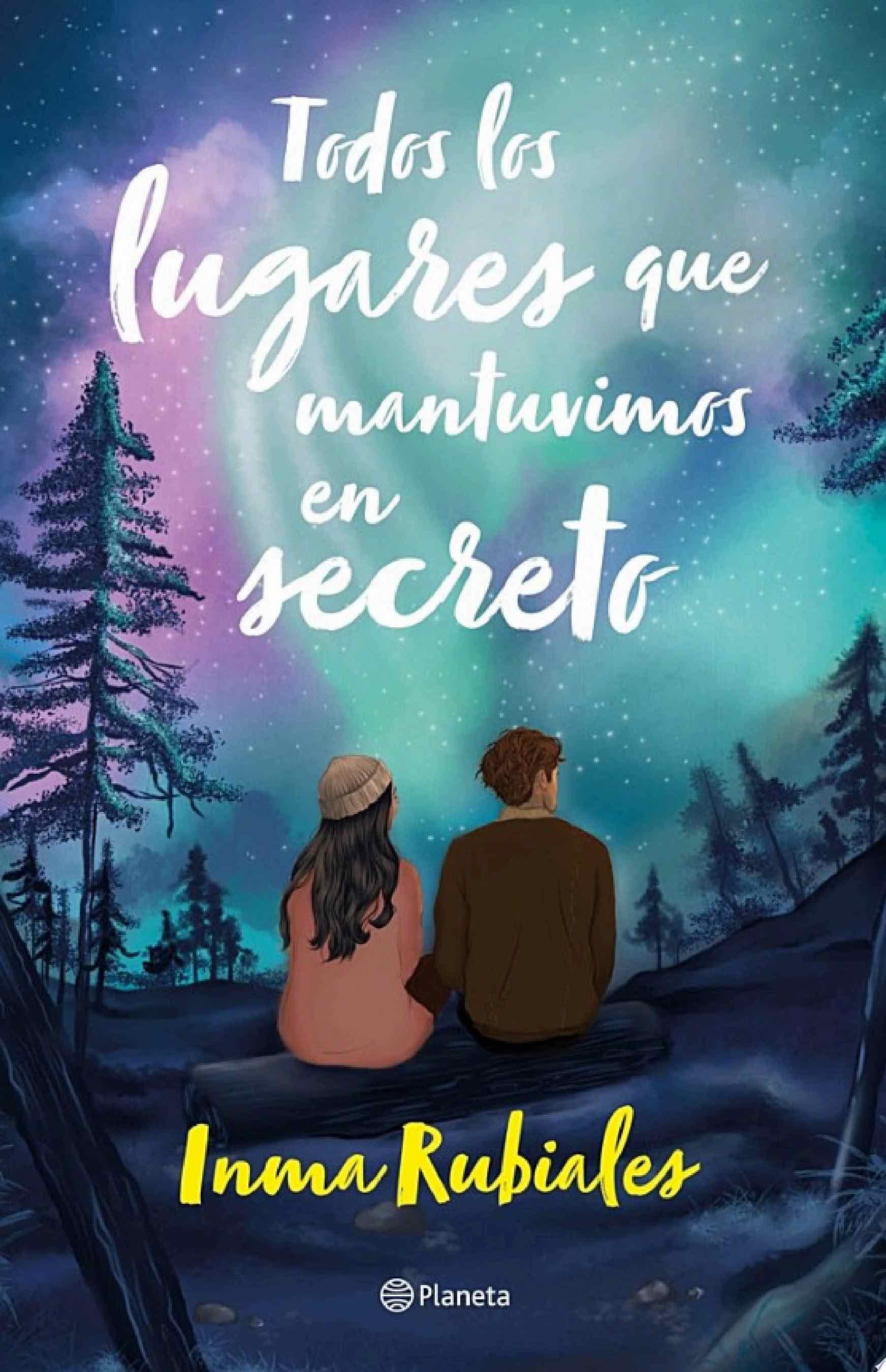 Todos los lugares que mantuvimos en secreto - Inma Rubiales · 2024