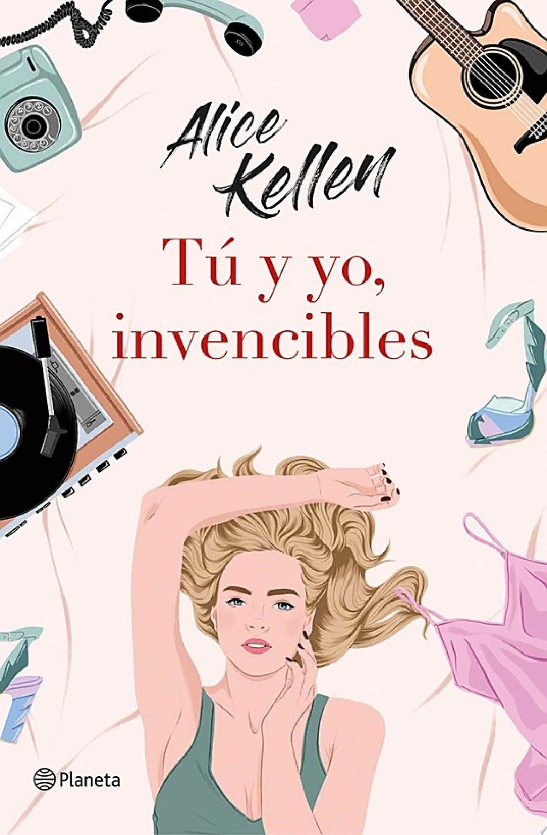 Tú y yo, invencibles - Alice Kellen · 2021