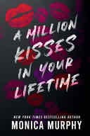 A Million Kisses in Your Lifetime - Monica Murphy