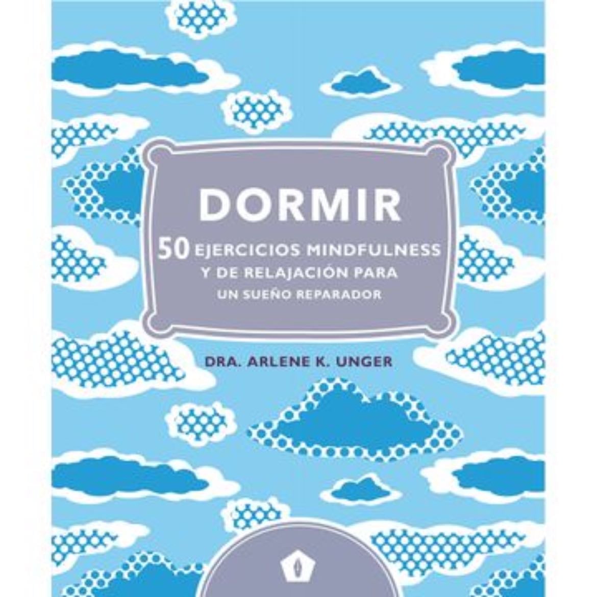 Dormir - Dra. Arlene K. Unger · 2014