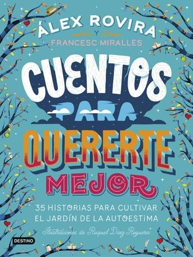 Cuentos para quererte mejor: Ilustraciones de Raquel Díaz Reguera - Álex Rovira, Francesc Miralles · 2018